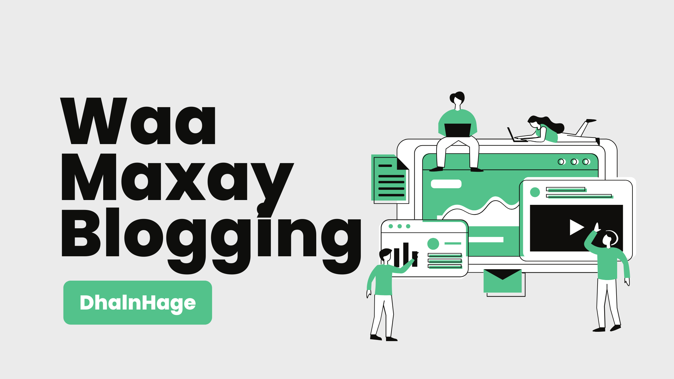 WAA MAXAY BLOGGING?