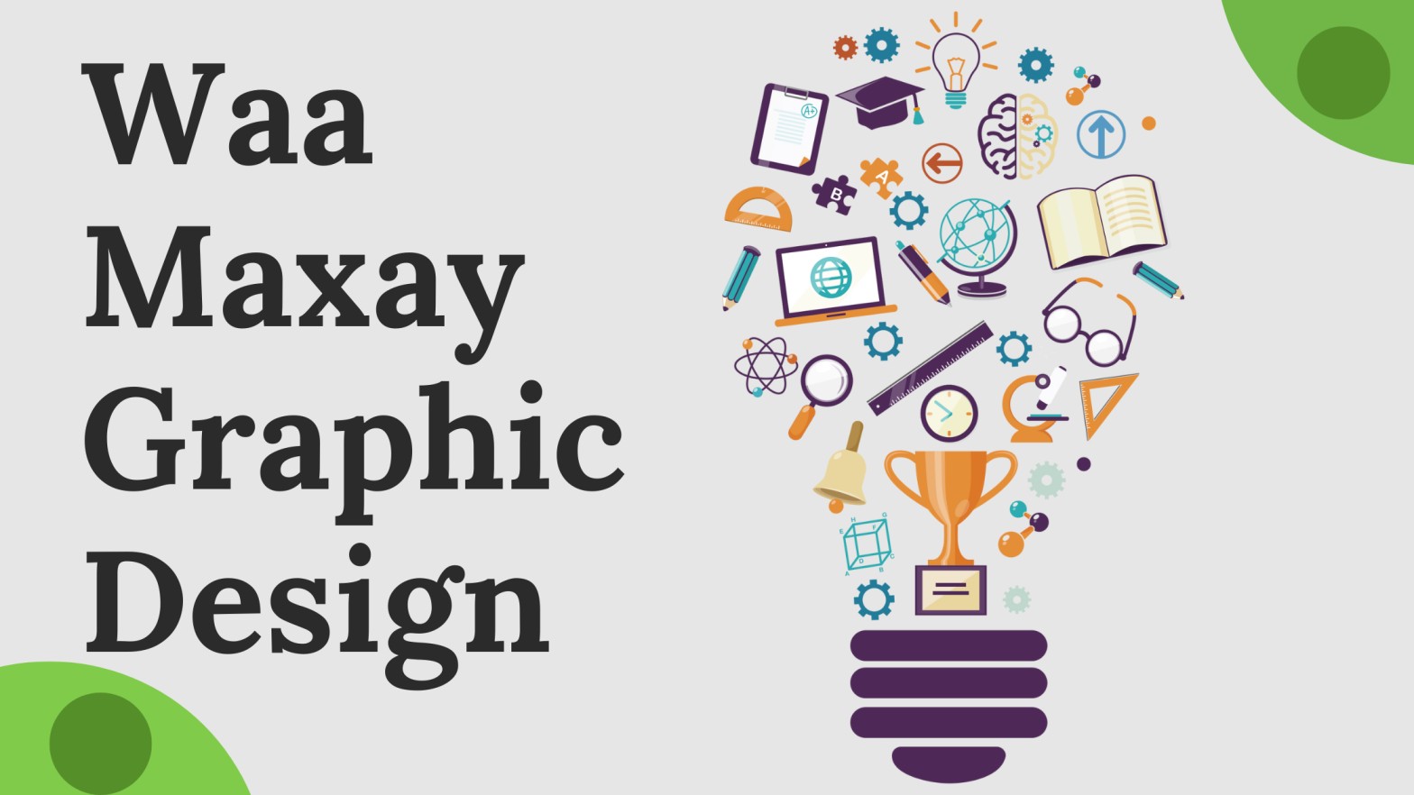 WAA MAXAY GRAPHIC DESIGN?